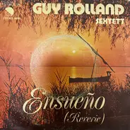 Guy Rolland Sextett - Ensueño