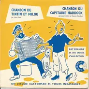 Guy Révaldy Et Une Chorale D'Amis De Tintin - Chanson De Tintin Et Milou / Chanson Du Capitaine Haddock