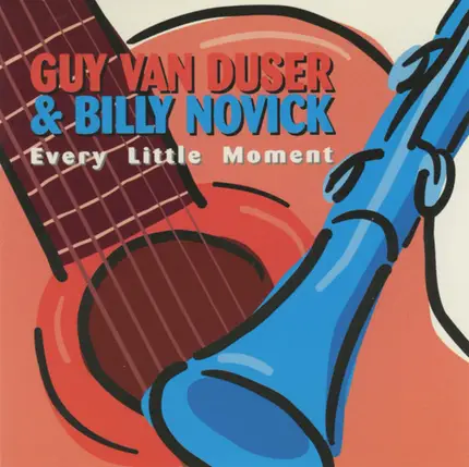 Guy Van Duser & Billy Novick - Every Little Moment