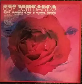 Guy Lombardo & His Royal Canadians - Red Roses For A Blue Lady