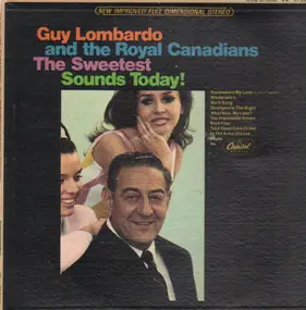 Guy Lombardo & His Royal Canadians - The Sweetest Sounds Today!