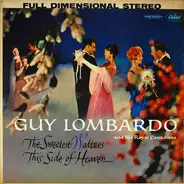 Guy Lombardo And His Royal Canadians - The Sweetest Waltzes This Side Of Heaven