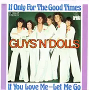 7inch Vinyl Single - Guys 'n Dolls - If Only For The Good Times