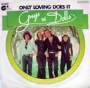 7inch Vinyl Single - Guys 'n Dolls - Only Loving Does It