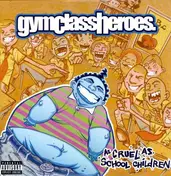Gym Class Heroes - AS CRUEL AS CHILDREN