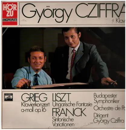 György Cziffra / Grieg / Liszt / Franck - Grieg, Liszt, Franck; Klavierkonzert a-moll, Ungarische Fantasie, Sinfonische Variationen