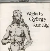 György Kurtág - Works By György Kurtág