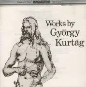 CD - György Kurtág - Works By György Kurtág