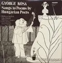 LP - György Kósa , Keönch Boldizsár , Pászthy Júlia , Adrienne Csengery , Erika Sziklay , József Gregor - Songs To Poems By Hungarian Poets