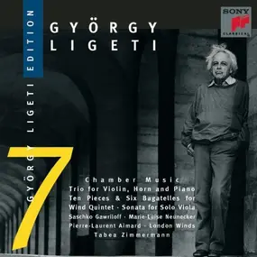 Ligeti - Chamber Music: Trio For Violin, Horn And Piano · Ten Pieces & Six Bagatelles For Wind Quintet · Son