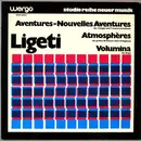 LP - György Ligeti - Aventures - Nouvelles Aventures - Atmosphères - Volumina
