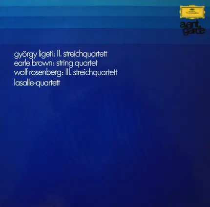 György Ligeti / Earle Brown / Wolf Rosenberg - LaSalle Quartet - II. Streichquartett / String Quartet / III.Streichquartett