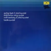 LP - György Ligeti / Earle Brown / Wolf Rosenberg - LaSalle Quartet - II. Streichquartett / String Quartet / III.Streichquartett