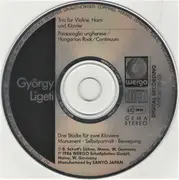 CD - Ligeti - Trio Für Violine,  Horn Und Klavier - Passacaglia Ungerese / Hungarian Rock / Continuum - Monument • Selbstportrait • Bewegung