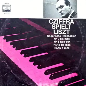 Franz Liszt - Cziffra Spielt Liszt - Ungarische Rhapsodien