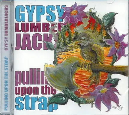 Gypsy Lumberjacks - Pulling Upon The Strap
