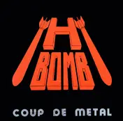 H-Bomb - Coup De Metal