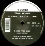 H Bomb feat Roger Troutman - Playaz Need No Love