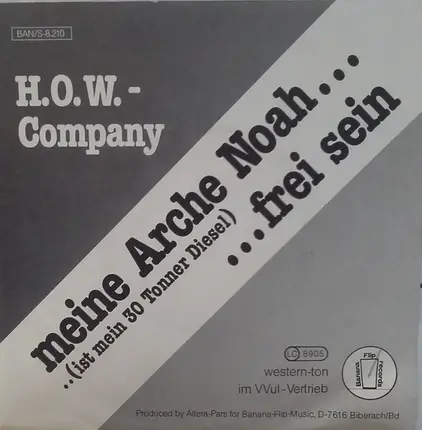 H.O.W.-Company - Meine Arche Noah (Ist Mein 30 Tonner Diesel)