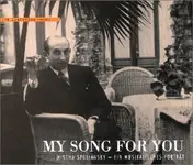 Mischa Spoliansky - My Song For You (Ein musikalisches Portrait in Originalaufnahmen)