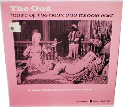 H. Aram Gulezyan And His Instrumental Group - The Oud: Music Of The Near And Middle East
