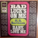 7'' - H.B. Barnum - bad luck's on my/ baby, love me