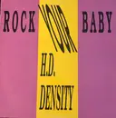 12inch Vinyl Single - H.D. Density - Rock Your Baby