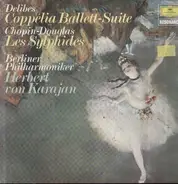 H.v. Karajan, Berliner Philharmoniker - Delibes-Coppelia Ballet-Suite, Chopin-Douglas-Les Sylphides