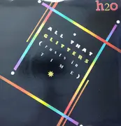 7inch Vinyl Single - H2o - All That Glitters (Rusts In Time)