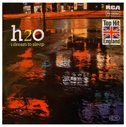 7'' - H2O - I Dream To Sleep / Burn To Win