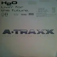 H2o - Livin' For The Future