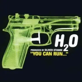 H2O - 'You Can Run...'