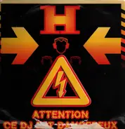 H - Attention Ce DJ Est Dangereux