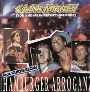 Hamburger Arroganz featuring Kurtis Blow - Cash Money (You And Me In Perfect Harmony)