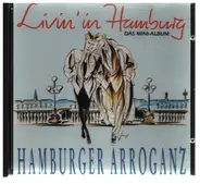 Hamburger Arroganz - Livin' In Hamburg - Das Mini-Album