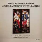 LP - Hamburger Bach-Chor St. Petri , Kinderchor St. Petri Hamburg Leitung und Orgel: Ernst-Ulrich Von Ka - Festliche Weihnachtsmusik Aus Der Hauptkirche St. Petri, Hamburg