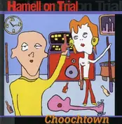Hamell on Trial - Chooch Town