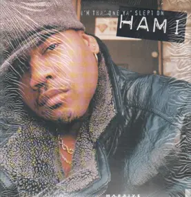 Hami - I'm The One Ya'Slept On