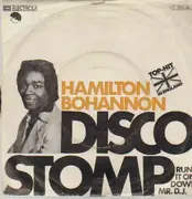 7'' - Hamilton Bohannon - Disco Stomp / Run It On Down Mr. D.J.
