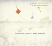Hamilton De Holanda & André Mehmari - GismontiPascoal: The Music Of Egberto And Hermeto