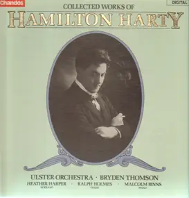 Sir Hamilton Harty - The Collected Works