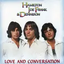 LP - Hamilton, Joe Frank & Dennison - Love And Conversation - still sealed