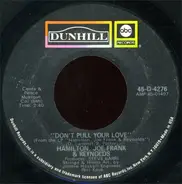 Hamilton, Joe Frank & Reynolds - Don't Pull Your Love / Funk-In-Wagnali