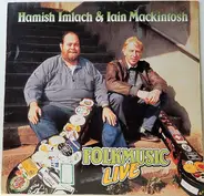 Hamish Imlach And Iain Mackintosh - Folkmusic Live