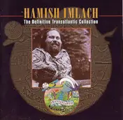 Hamish Imlach - The Definitive Transatlantic Collection