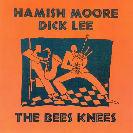 Hamish Moore , Dick Lee - The Bees Knees