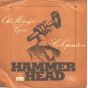 7inch Vinyl Single - Hammer Head - Old Misery's Gone