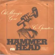 Hammer Head - Old Misery's Gone