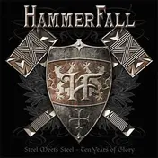 Hammerfall - Steel Meets Steel (Ten Years Of Glory)
