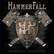 HammerFall - Steel Meets Steel (Ten Years Of Glory)